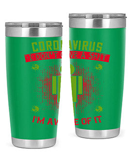 coronavirus i dont give a shit im aware of it Style 3#- corona virus- Tumbler
