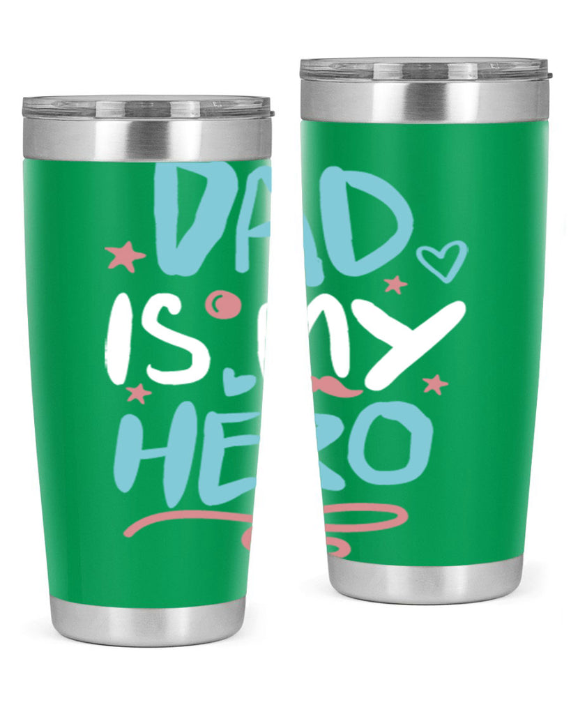 dad is my hero 106#- fathers day- Tumbler