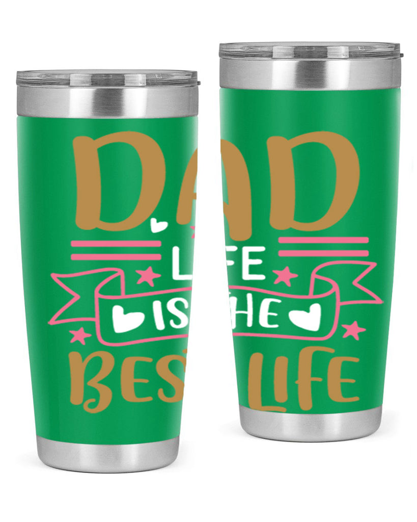 dad life is the best life 104#- fathers day- Tumbler
