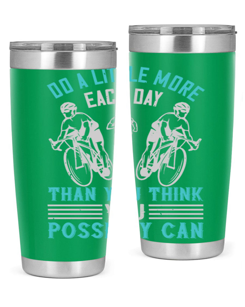 do a little more each day than you think you possibly can 47#- running- Tumbler
