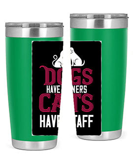 dog have owners cat have stafe Style 45#- cat- Tumbler