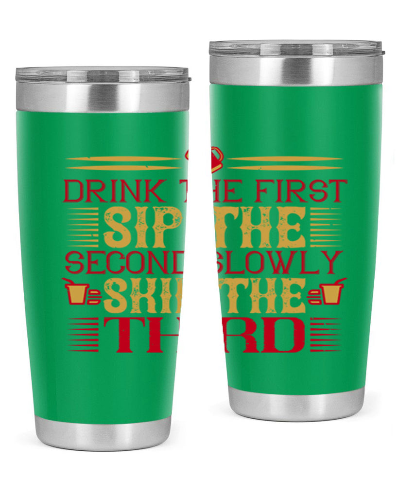 drink the first sip the second slowly skip the third 55#- drinking- Tumbler
