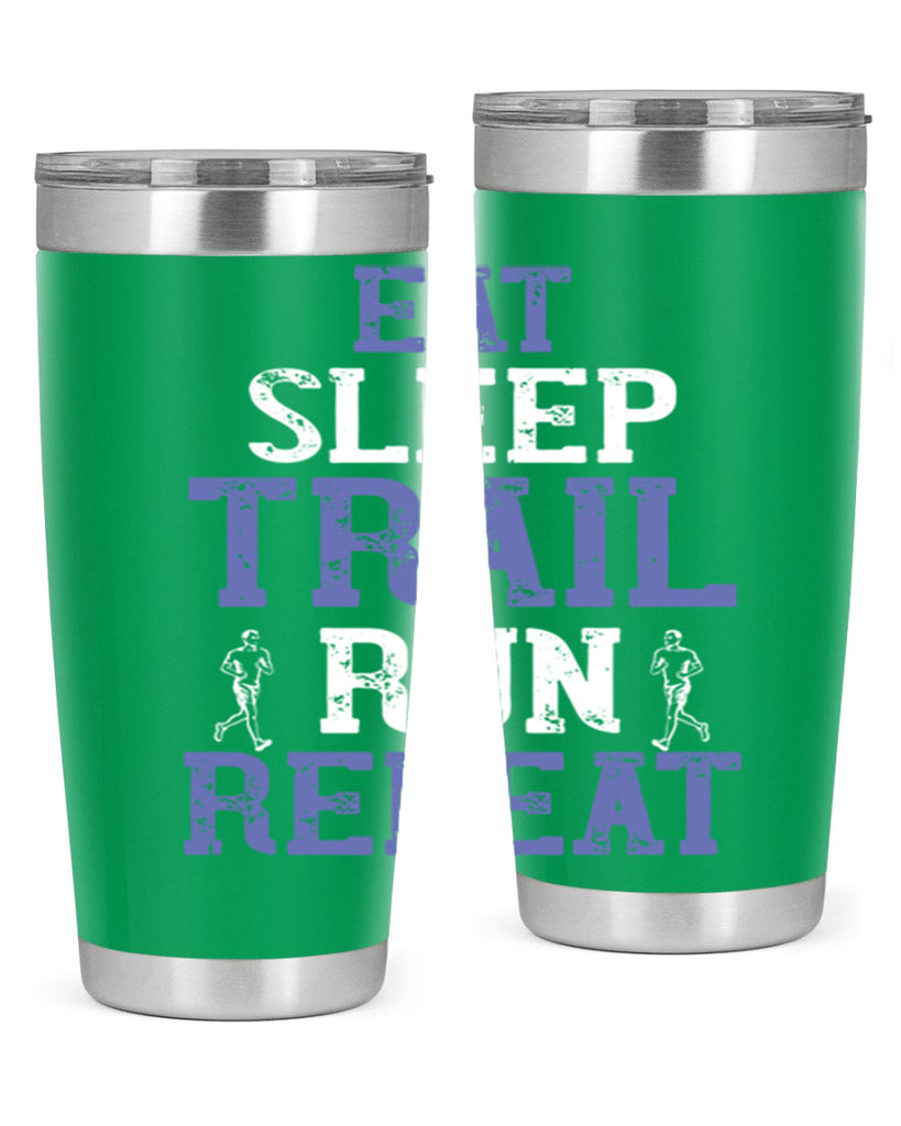 eat sleep trail run repeat 45#- running- Tumbler