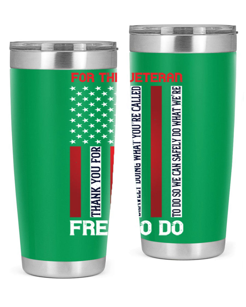 for the veteran thank you for bravely doing what you’re called 62#- Veterns Day- Tumbler