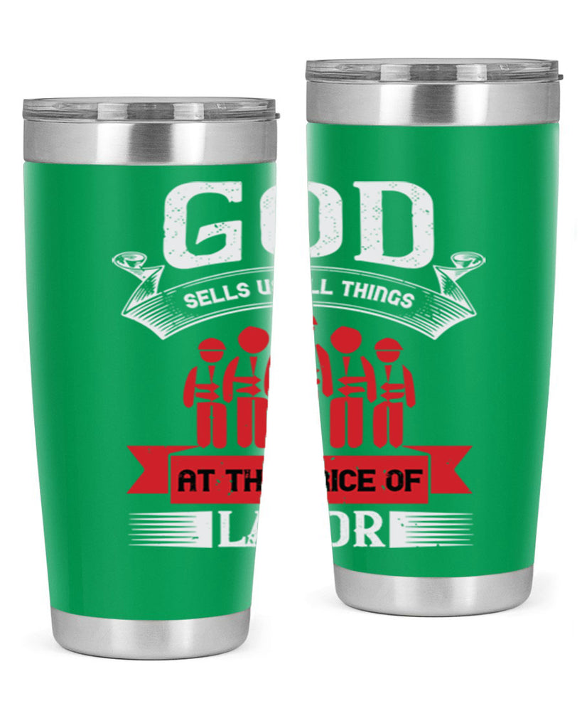 god sells us all things at the price of labor 40#- labor day- Tumbler