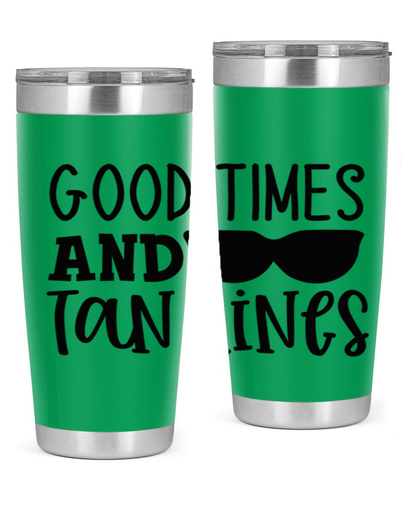 good times and tan lines Style 99#- summer- Tumbler