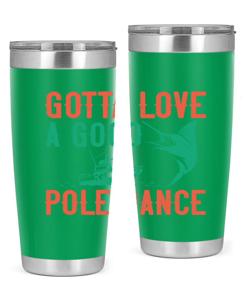gotta love a good pole dance 261#- fishing- Tumbler