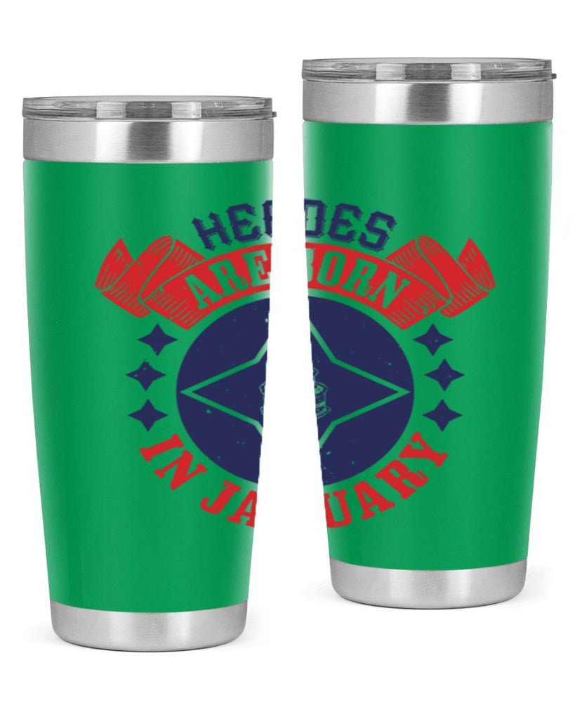 heroes are born in january Style 97#- birthday- tumbler