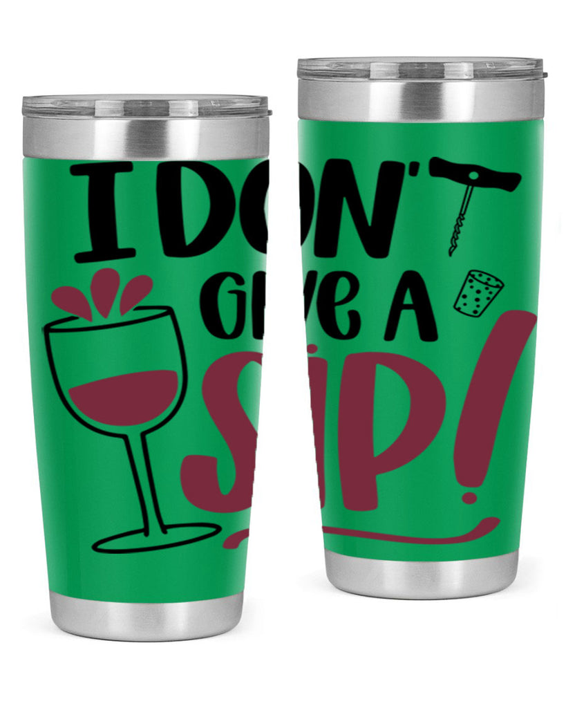 i dont give a sip 5#- drinking- Tumbler