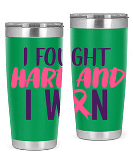 i fought hard and i won Style 10#- breast cancer- Tumbler