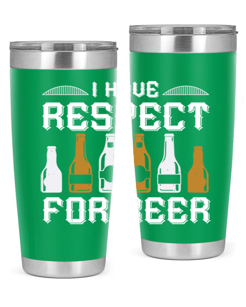 i have respect for beer 78#- beer- Tumbler