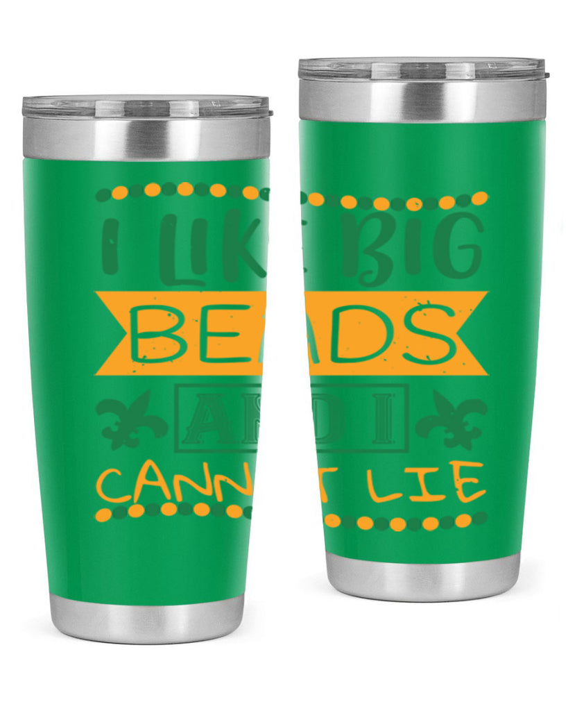 i like big beads and i cannot lie 67#- mardi gras- Tumbler