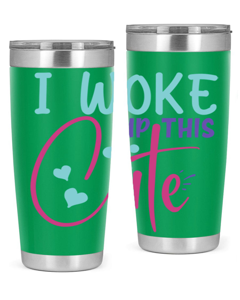 i woke up this cute Style 244#- baby- tumbler