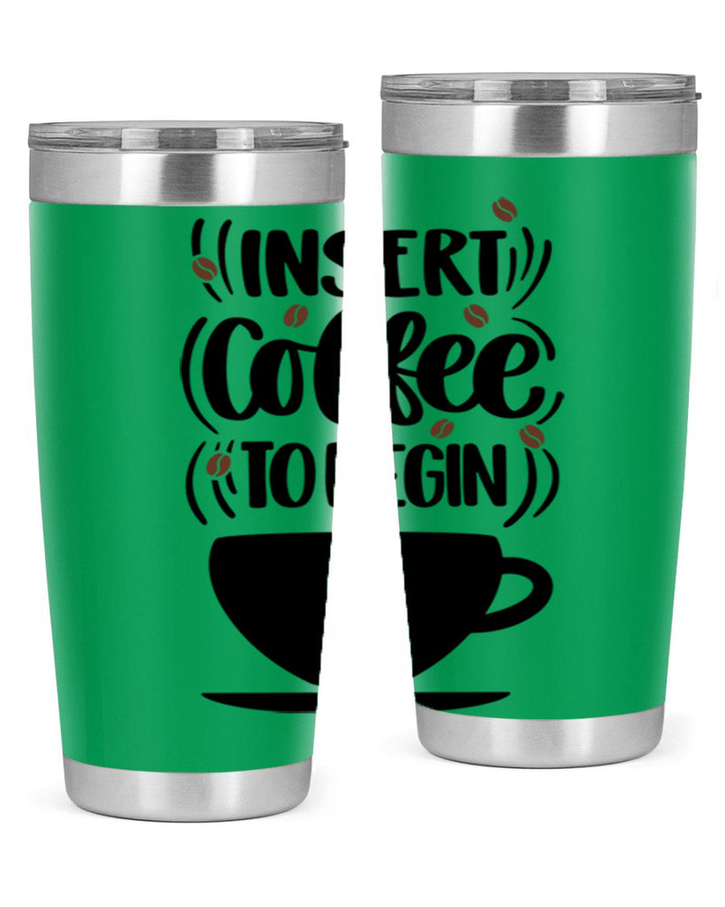 insert coffee to begin 94#- coffee- Tumbler