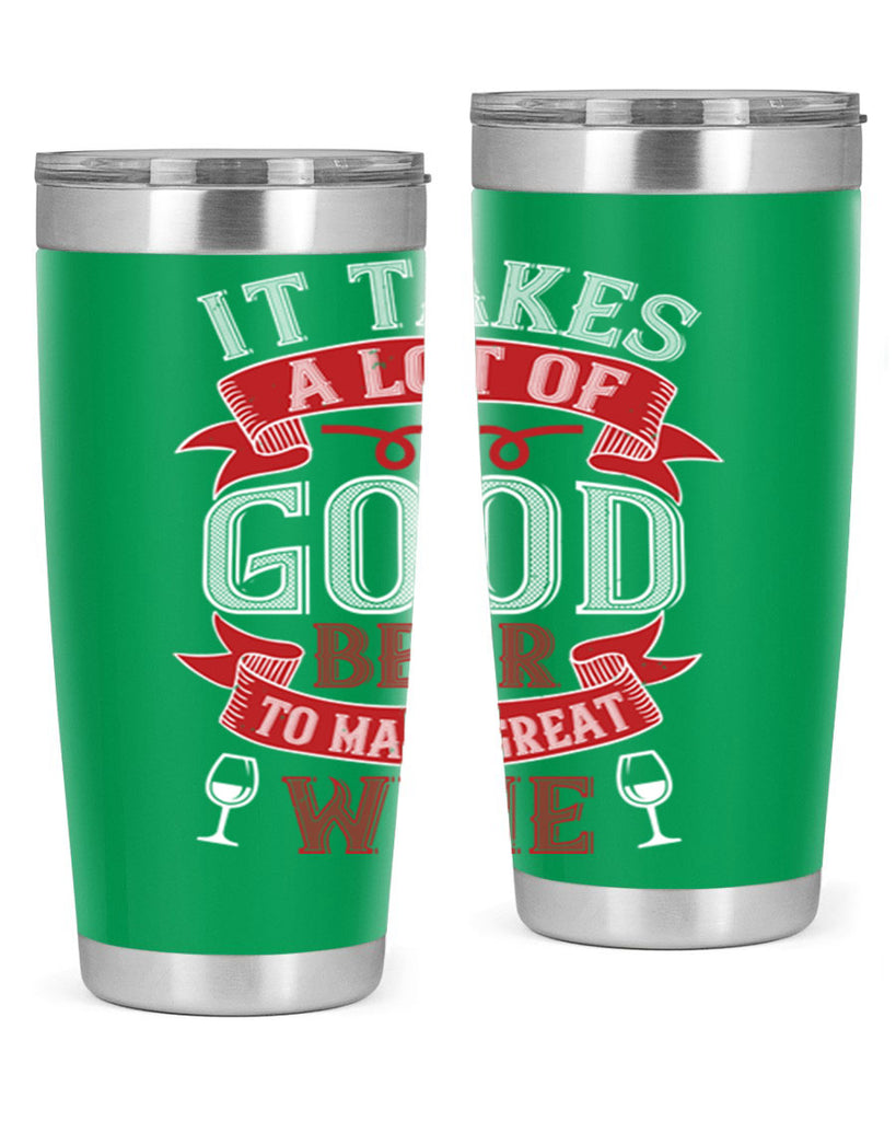 it takes a lot of 73#- wine- Tumbler