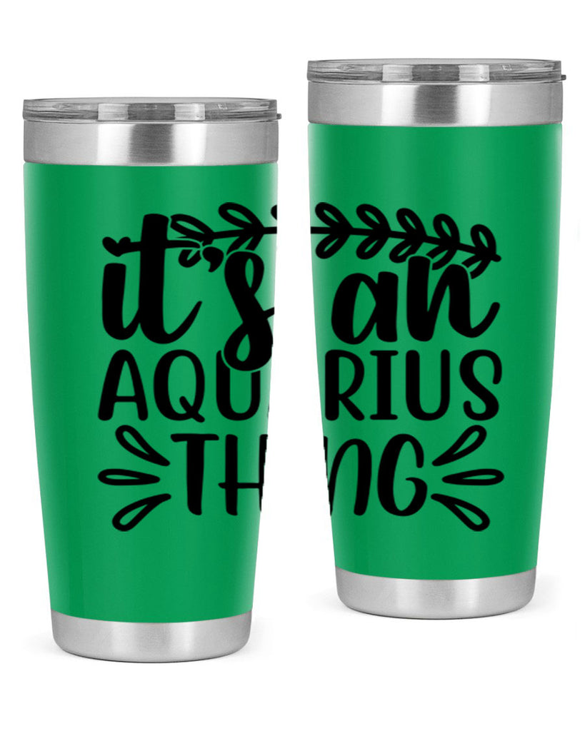 its a naquarius thing 275#- zodiac- Tumbler