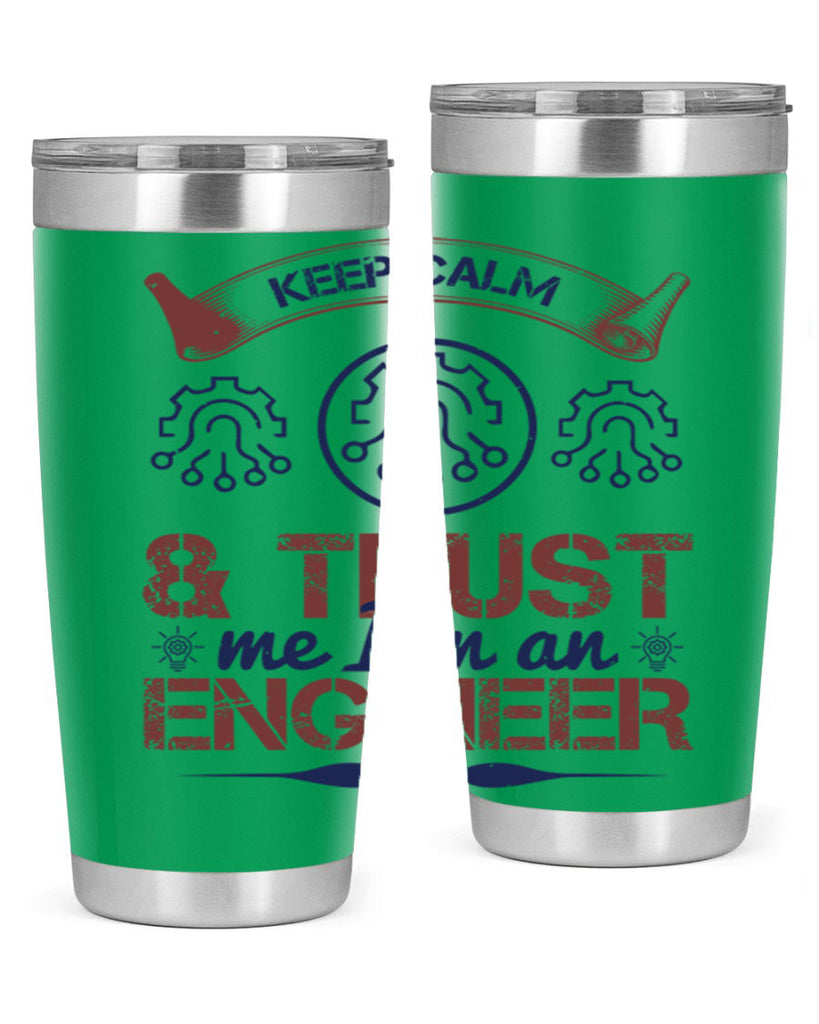 keep calm and trust me im an engineer Style 47#- engineer- tumbler
