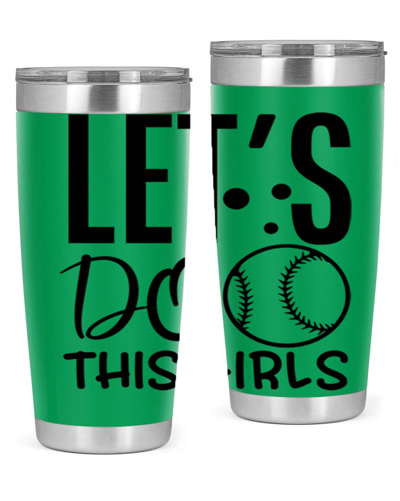 lets do this girls 2281#- softball- Tumbler