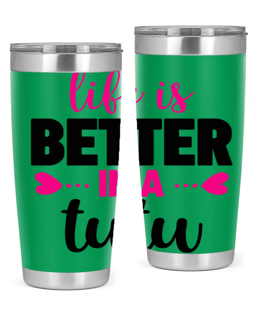 life is better in a tutu 58#- ballet- Tumbler