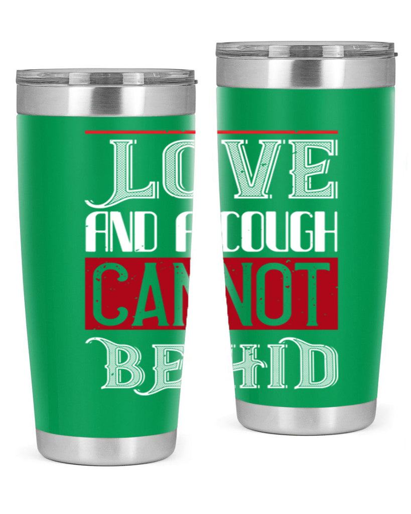 love and a cough cannat be hid 45#- valentines day- Tumbler
