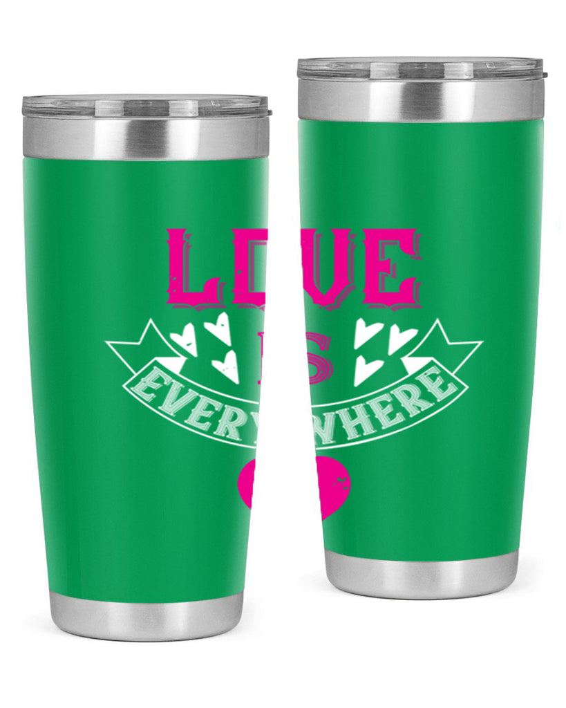 love is every where 44#- valentines day- Tumbler