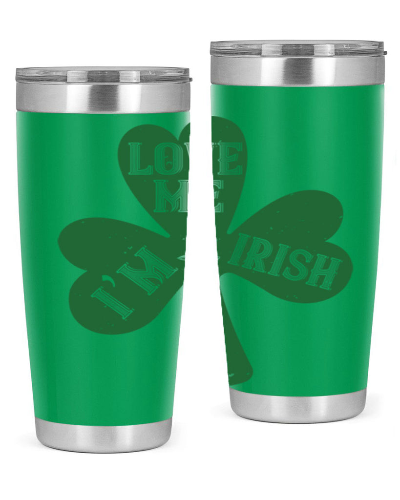 love me i’m irish Style 119#- St Patricks Day- Tumbler