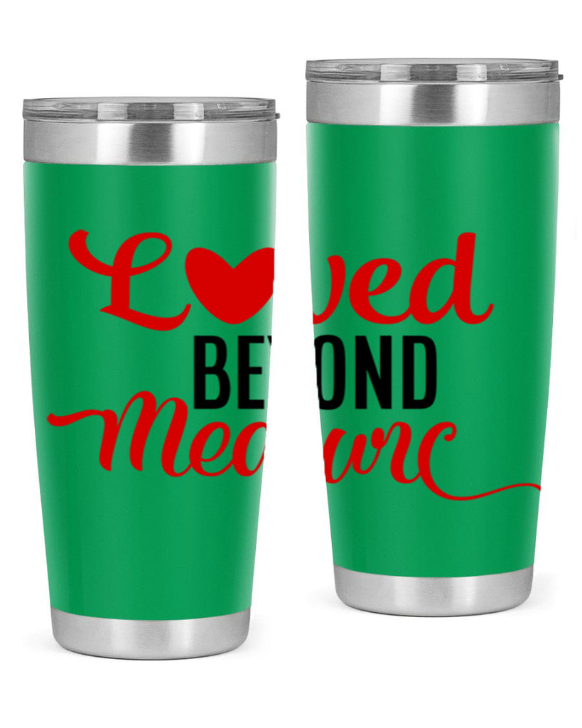 loved beyond measure 74#- valentines day- Tumbler