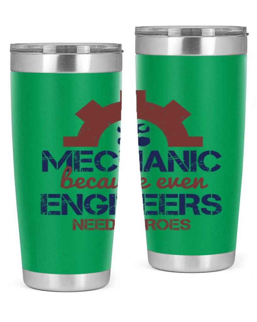 mechanic beacuse ever engineers need heroes Style 43#- engineer- tumbler