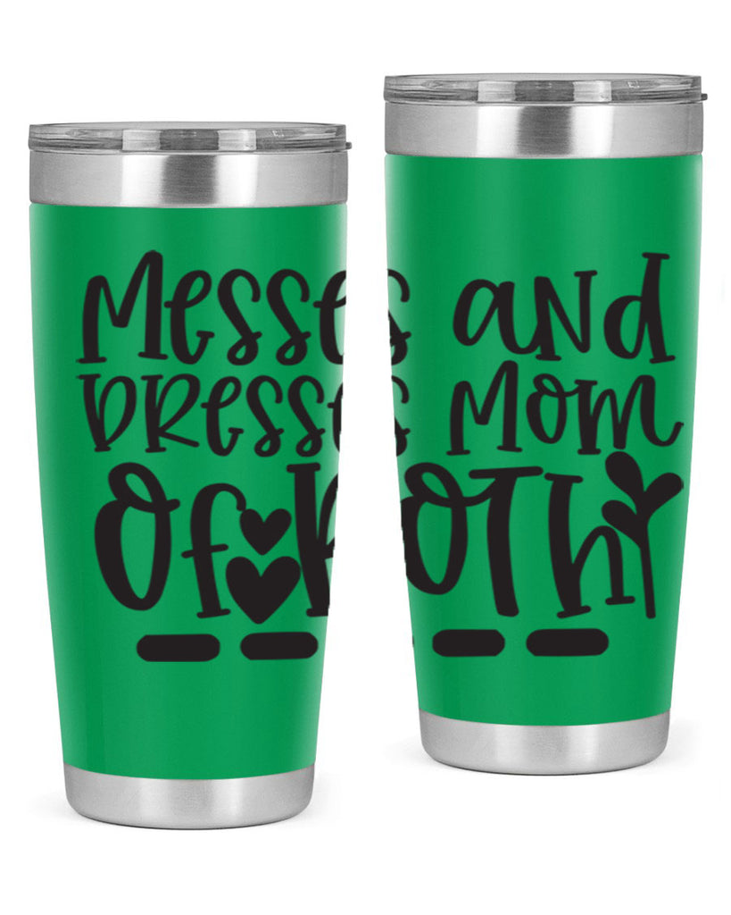 messes and dresses mom of both 379#- mom- Tumbler