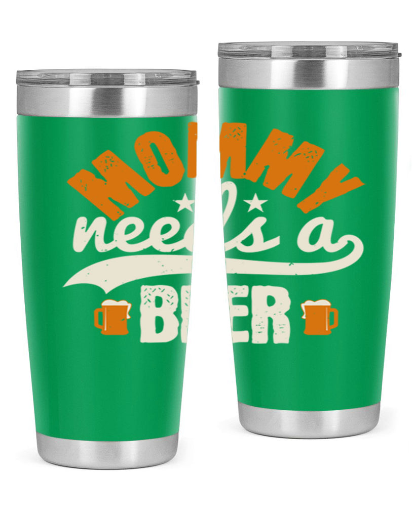 mommy needs a beer 60#- beer- Tumbler