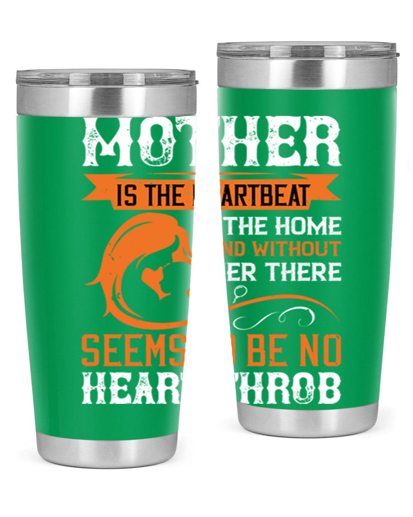 mother is the heartbeat 65#- mothers day- Tumbler