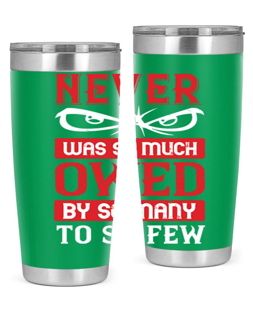 never was so much owed by so many to so few 41#- Veterns Day- Tumbler