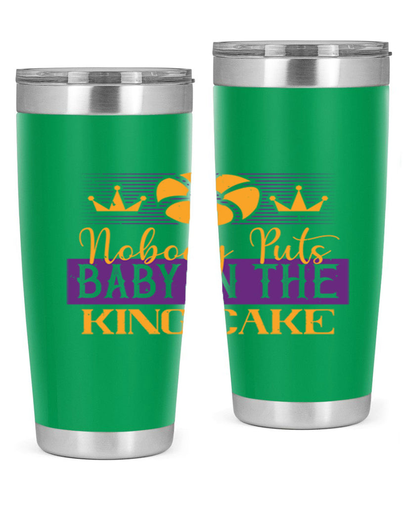 nobody puts baby in the king cake 41#- mardi gras- Tumbler