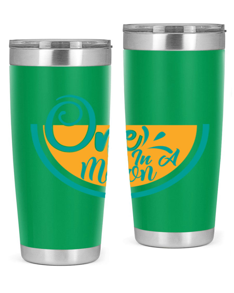 one in a melon Style 85#- summer- Tumbler