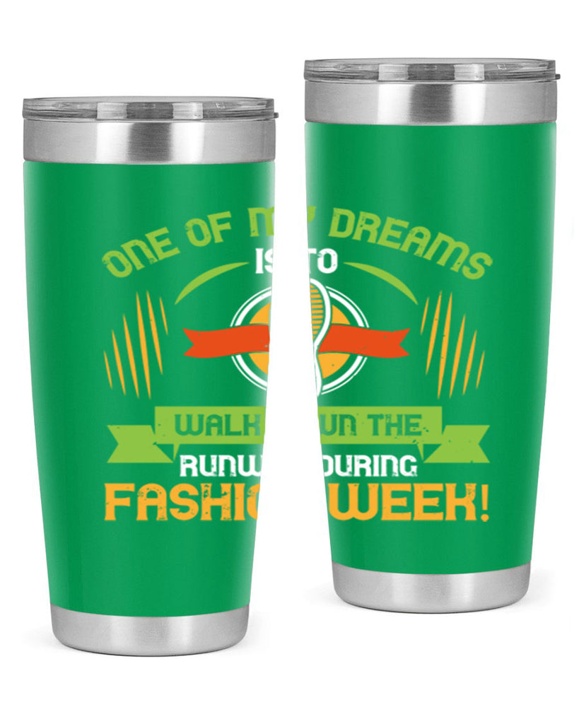 one of my dreams is to walk down the runway during fashion week 33#- walking- Tumbler