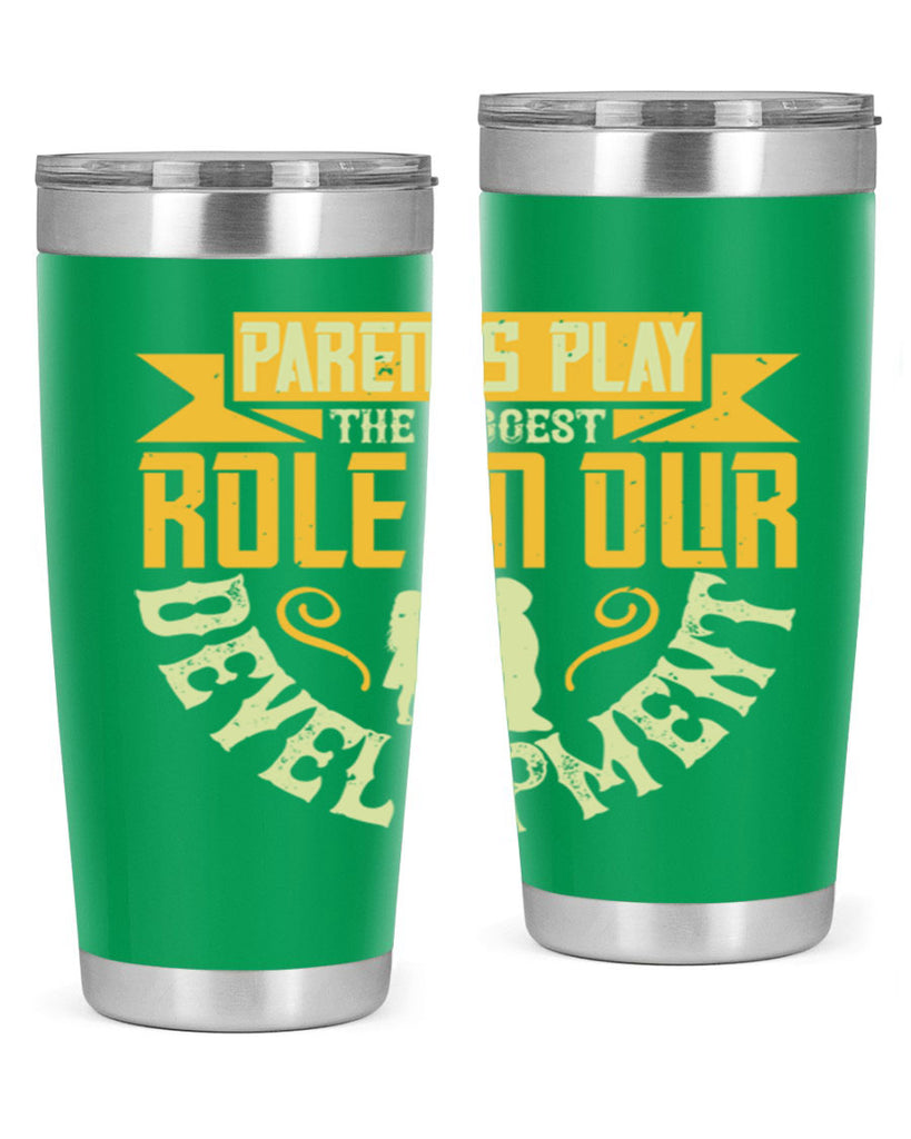 parents play the biggest role in our development 24#- Parents Day- Tumbler