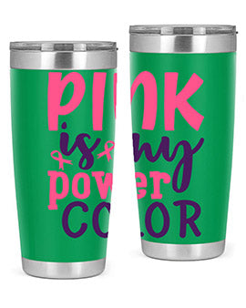 pink is my power color Style 5#- breast cancer- Tumbler