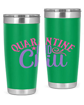 quarantine chill Style 47#- corona virus- Tumbler