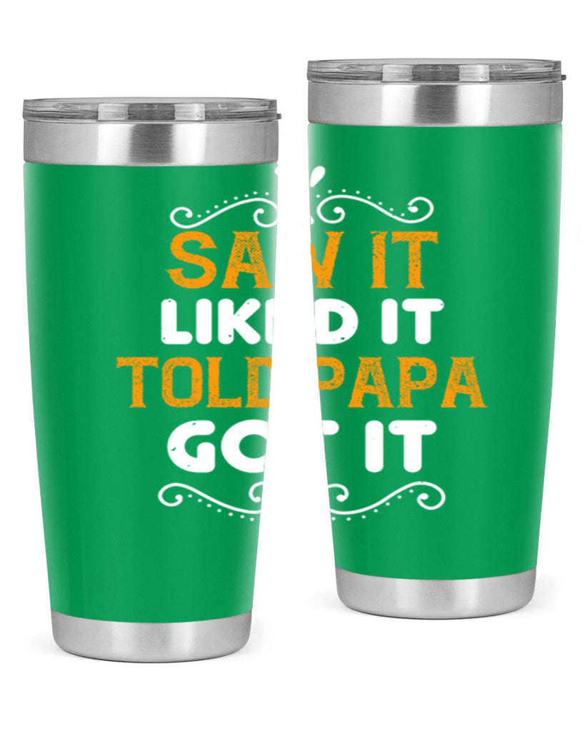 saw it like it told papa 11#- grandpa - papa- Tumbler