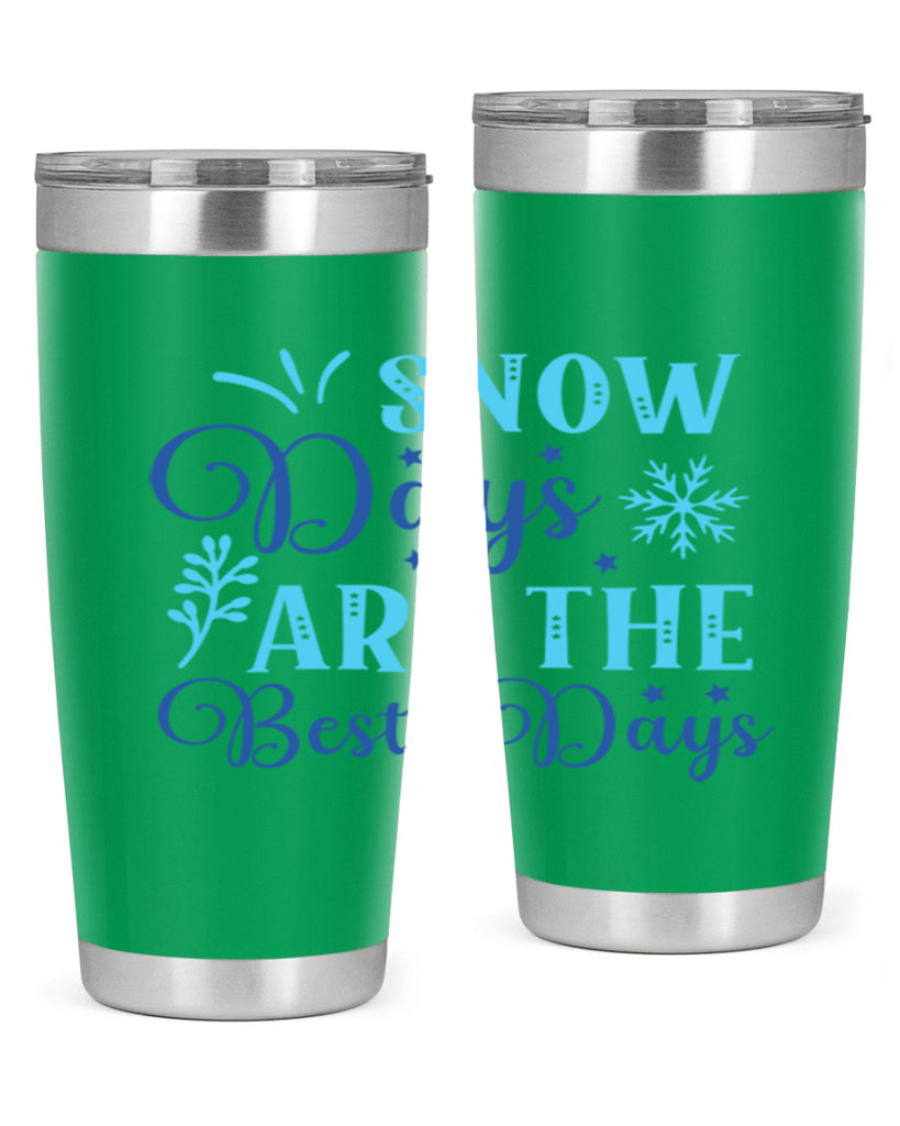 snow days are the best days 366#- winter- Tumbler