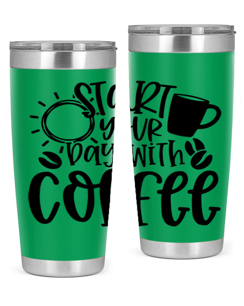 start your day with coffee 31#- coffee- Tumbler