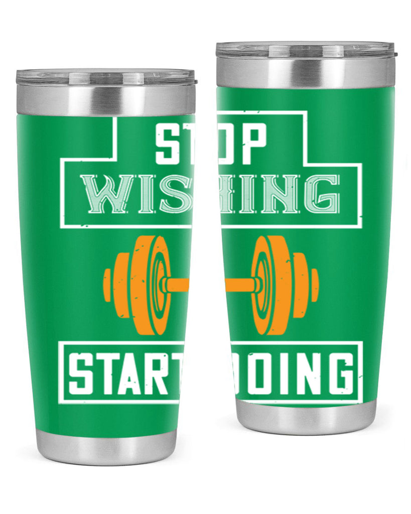 stop weshing start doing 74#- gym- Tumbler