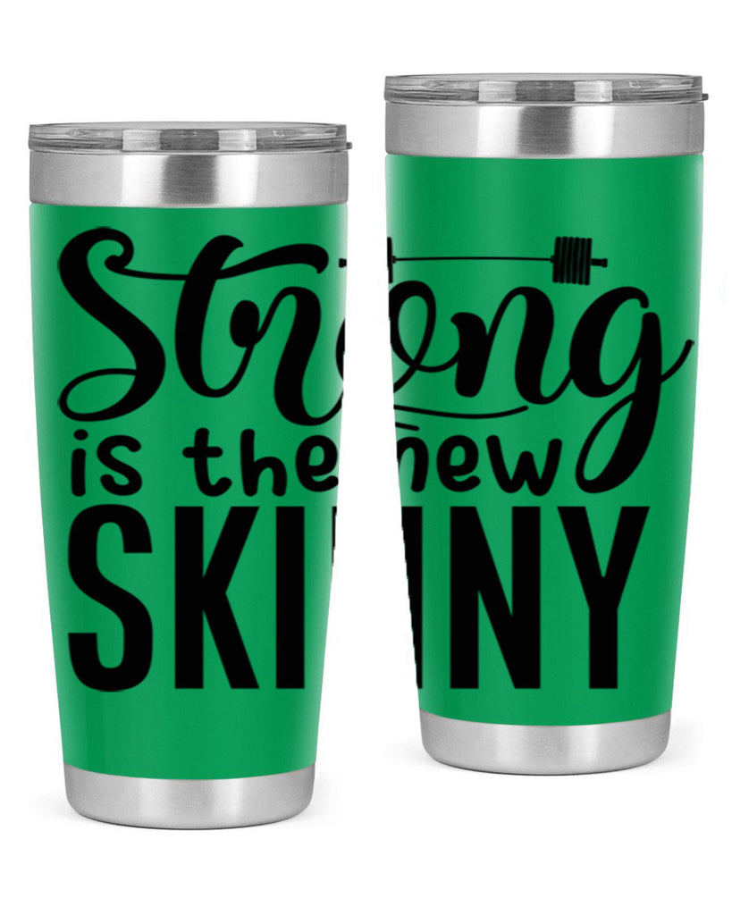 strong is the new skinny 11#- gym- Tumbler