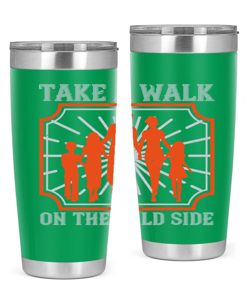 take a walk on the wild side 27#- walking- Tumbler