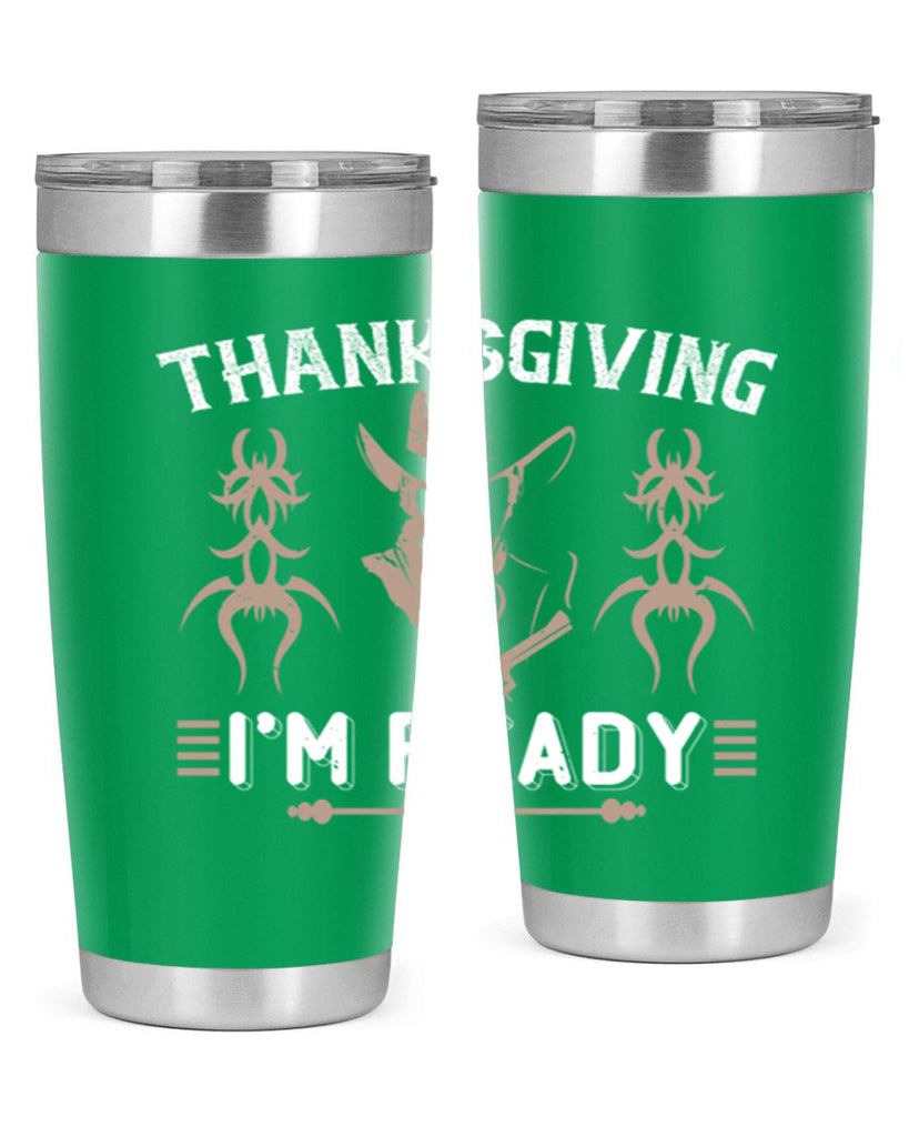thanks giving im ready 15#- thanksgiving- Tumbler