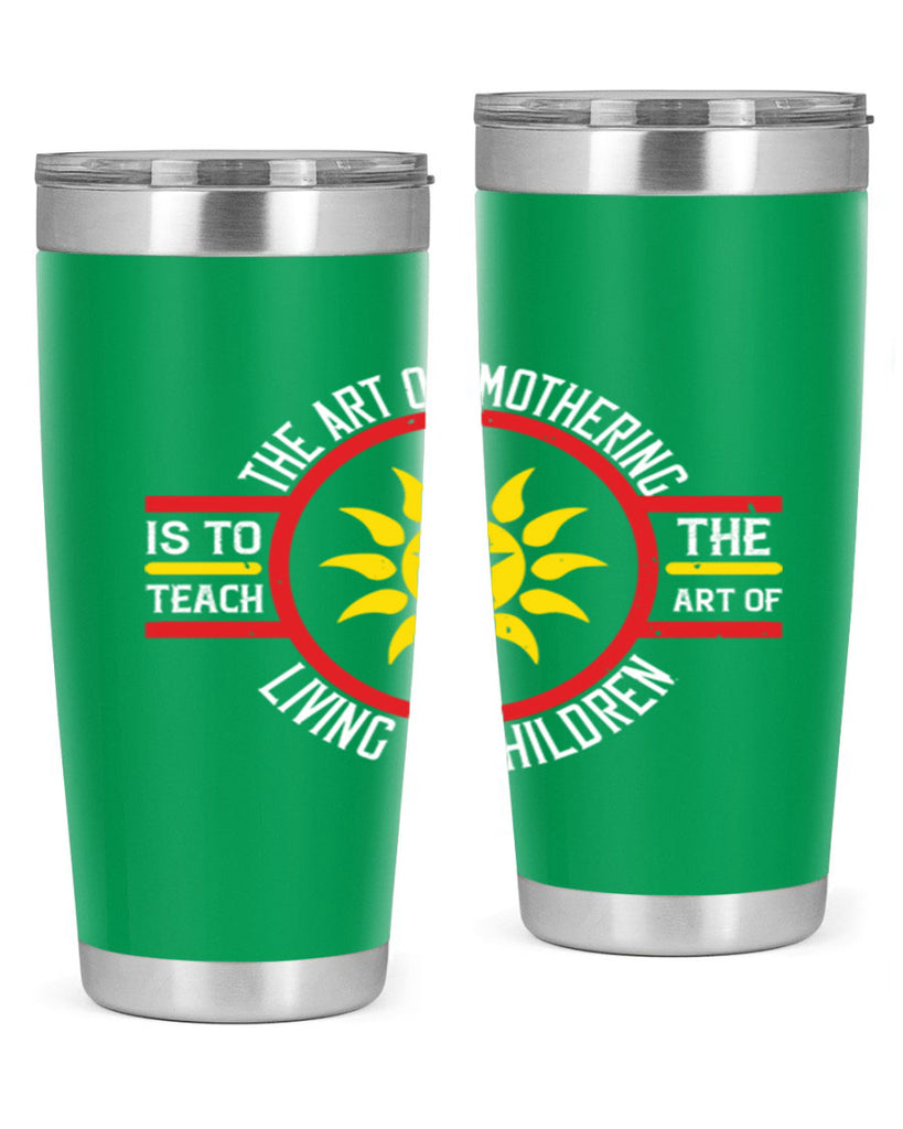the art of mothering 35#- mothers day- Tumbler