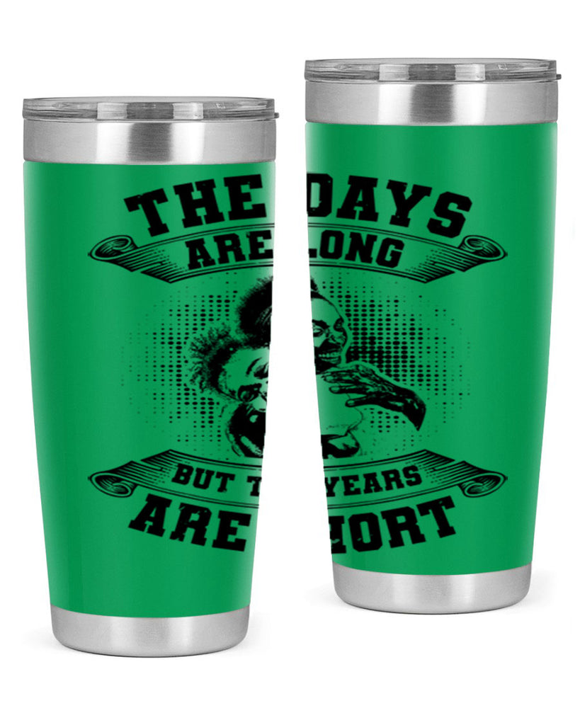 the days are long but the years are short 28#- mothers day- Tumbler
