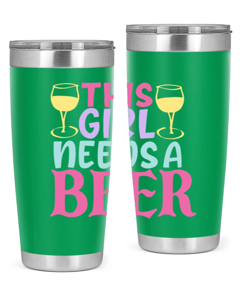 this girl needs a beer 120#- beer- Tumbler