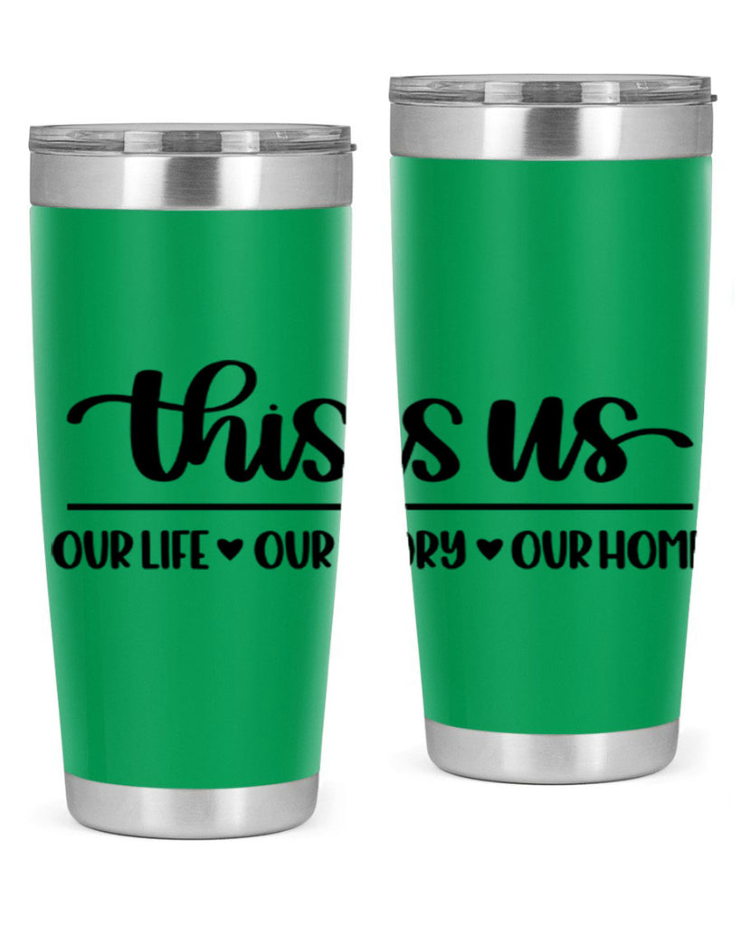 this is us our life our story our home 4#- home- Tumbler
