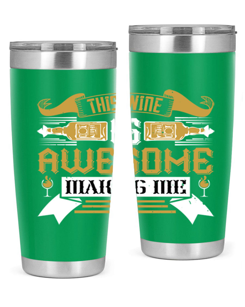 this wine is awesome making me 22#- drinking- Tumbler